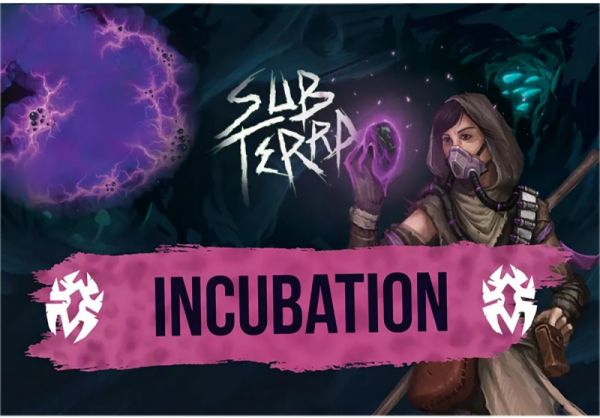 Subterra : Incubation
